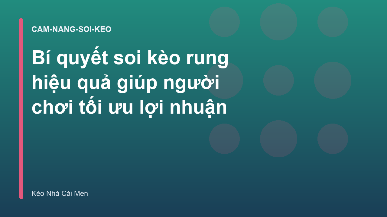 Bí quyết soi kèo rung hiệu quả giúp người chơi tối ưu lợi nhuận